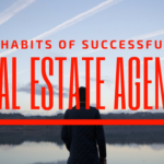 5 Habits of Successful Real Estate Agents