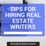 Tips for Hiring a Real Estate Writer